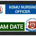 KGMU NURSING OFFICER EXAM DATE 2025 NEW NOTICE