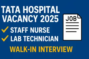 TATA Hospital Vacancy 2025 – Apply Online for 2 Posts of Staff Nurse & Lab Technician