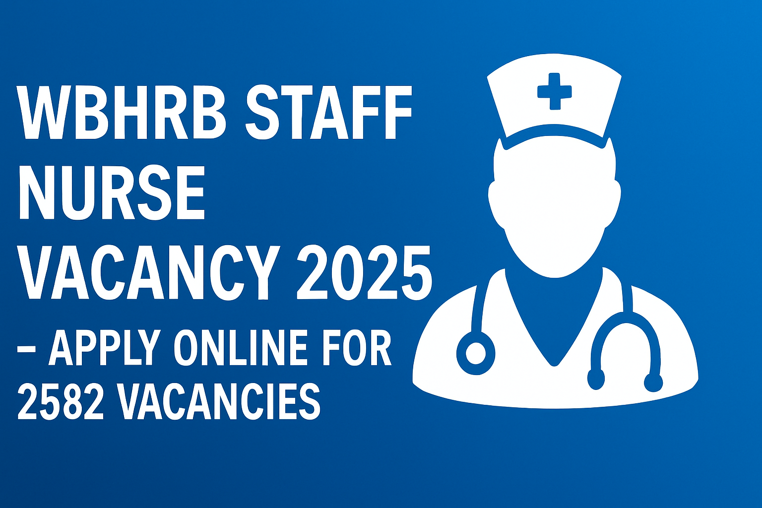 WBHRB Staff Nurse Vacancy 2025